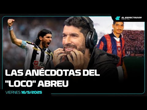 LAS ANÉCDOTAS DEL "LOCO" ABREU | CONVOCADOS | 16/5/2025