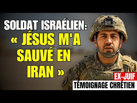 En pleine guerre en Iran, un soldat israélien a vu Jésus – TÉMOIGNAGE CHRÉTIEN