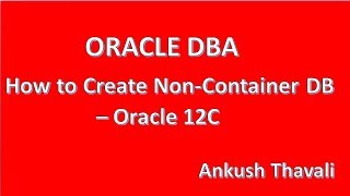 How to create Non-Container Database using DBCA-Oracle 12C Administration