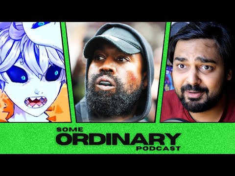 Kanye West Has Lost It (ft. Surreal Entertainment) | Some Ordinary Podcast #45