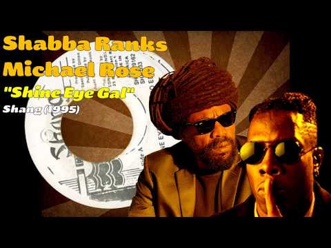 Shabba Ranks / Michael Rose - Shine Eye Gal (Radio Edit) (Shang) 1995
