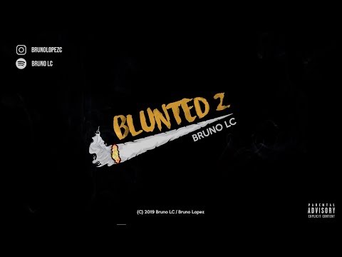 Bruno LC, Blunted Vato - BLUNTED 2