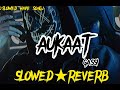 Aukaat | slowed and reverb | jassi Gill New TikTok viral song SLOWED  #trending1 SLOWED HAVE SONG