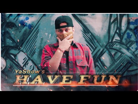 YaShoW Have Fun -...