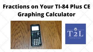 HOW TO DO FRACTIONS ON YOUR TI-84 PLUS CE CALCULATOR (typing, simplifying, and converting)
