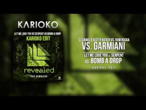 Let Me Love You vs. Serpent vs. Bomb A Drop (KARIOKO Edit)