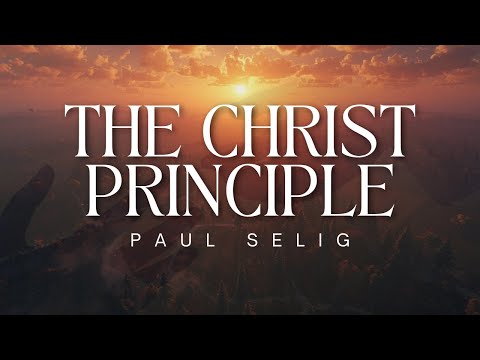 The Christ Principle - Paul Selig (Channeled Teaching)