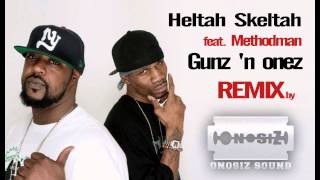 Heltah Skeltah Feat Methodman-Gunz &#39;n onez (Onosiz Sound REMIX)