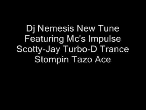 Dj Nemesis New Tune Featuring Mc's Impulse Scotty-Jay Turbo-D Trance Stompin Tazo Ace