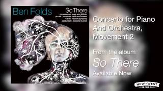 Ben Folds - Concerto for Piano and Orchestra, Movement 2 [So There Full Album]