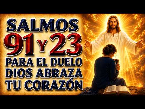 SALMO 91 Y 23 PARA GRIEF | DIOS EMBRACES TUS HEART
