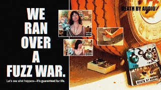 What if a truck ran over a Fuzz War?