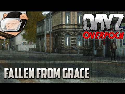 Arma 2: DayZ Overpoch - Fallen From Grace (Season 1, Episode 4)