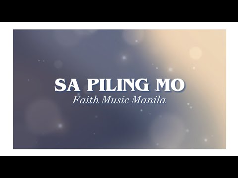Sa Piling Mo | Faith Music Manila | Worship Song