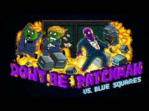 Patchman vs. Blue Squares youtube-video