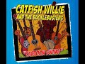 Catfish Willie and the Bucklebusters - You're Gonna Look Just Like A Monkey (When You Grow Old)
