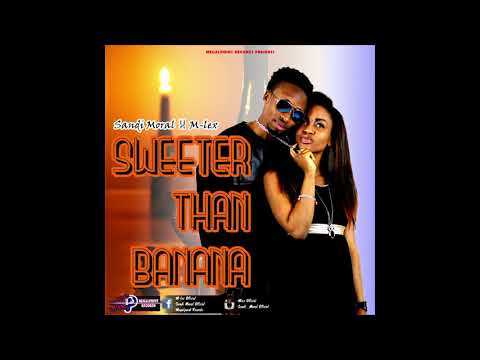 Sandi Moral x Mlexsongz- Sweeter than banana official Audio