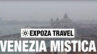 Venezia Mistica Vacation Travel Video Guide