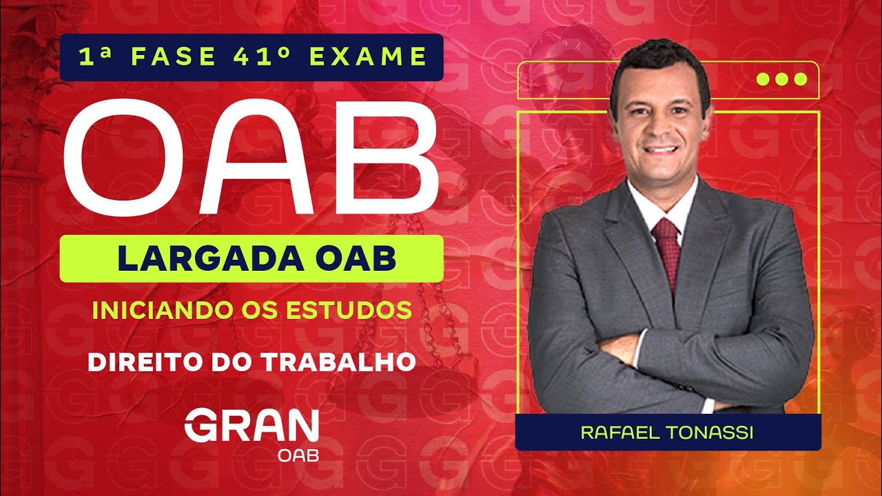 1ª Fase 41º Exame OAB - Largada OAB: Iniciando os estudos em Direito do Trabalho