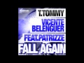 Vicente Belenguer, T.Tommy ft. Patrizze - Fall ...