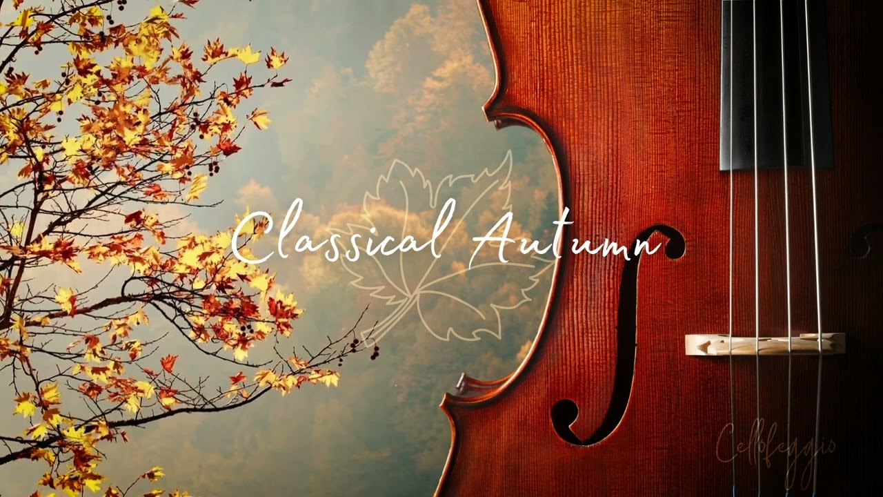 Autumn Classical Cello - Classical Music for Autumn | Bach, Vivaldi, Early Ages