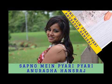 SAPNO MEIN PYARI PYARI - ANURADHA HANSRAJ
