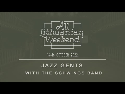 All Lithuanian Weekend 7th Edition 2022 - Jazz Gents with The Schwings Band