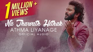 Na Thawath Hithak Official Audio - Athma Liyanage