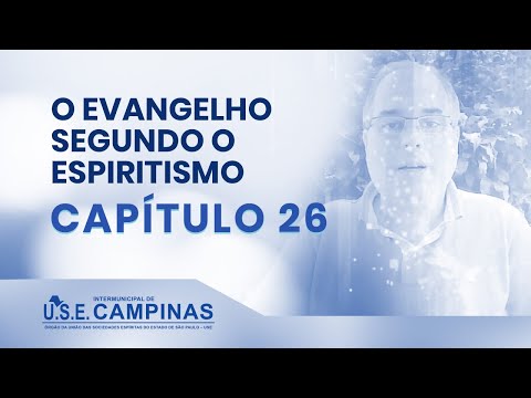 O Evangelho segundo o Espiritismo - Capítulo 26