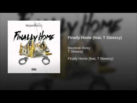 Finally Home feat  T Steeezy