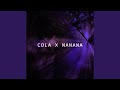 Cola X Nanana (It Goes Like)