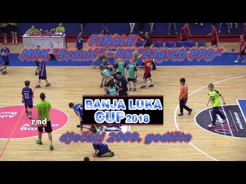 МИНИ РУКОМЕТ - МРК "Иванић" - РК "Загреб ППД" / ФИНАЛЕ 2009. / БАЊА ЛУКА ЦУП 2018
