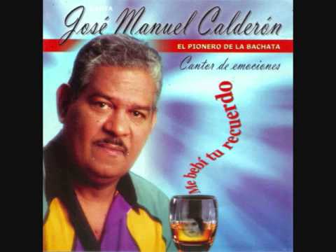 ME BEBÍ TU RECUERDO - José Manuel Calderón - El Pionero de la Bachata