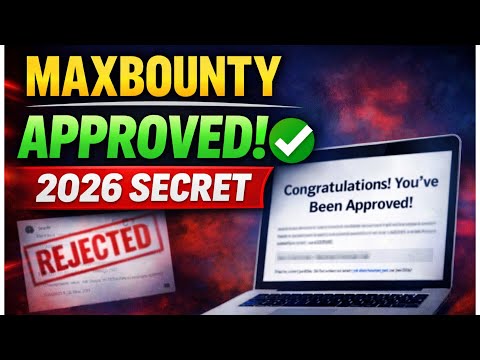 MaxBounty Approval 2026: Step-by-Step Guide & Transcript