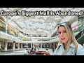 Europe S BIGGEST Shopping Mall Has Failed