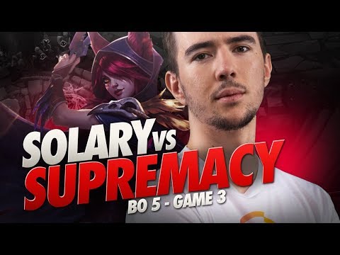 SOLARY VS SUPREMACY - LOL OPEN TOUR - GAME 3 BO5