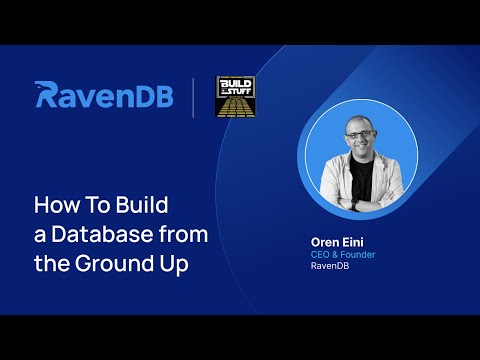 How To Build a Database from the Ground Up | Oren Eini, CEO & Founder of RavenDB