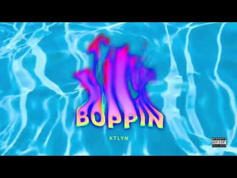 Ktlyn - Boppin (Official Audio)