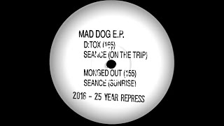 MAD DOG EP - SEANCE (ON THE TRIP..)