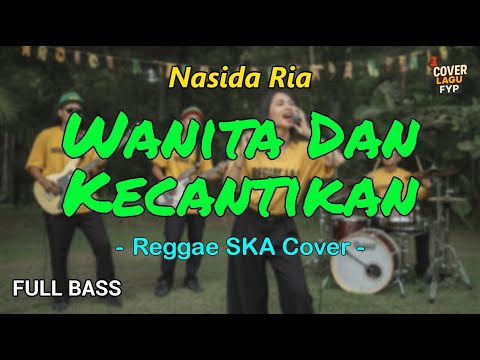 Wanita Dan Kecantikan - Nasida Ria (Reggae Cover) || Full Bass