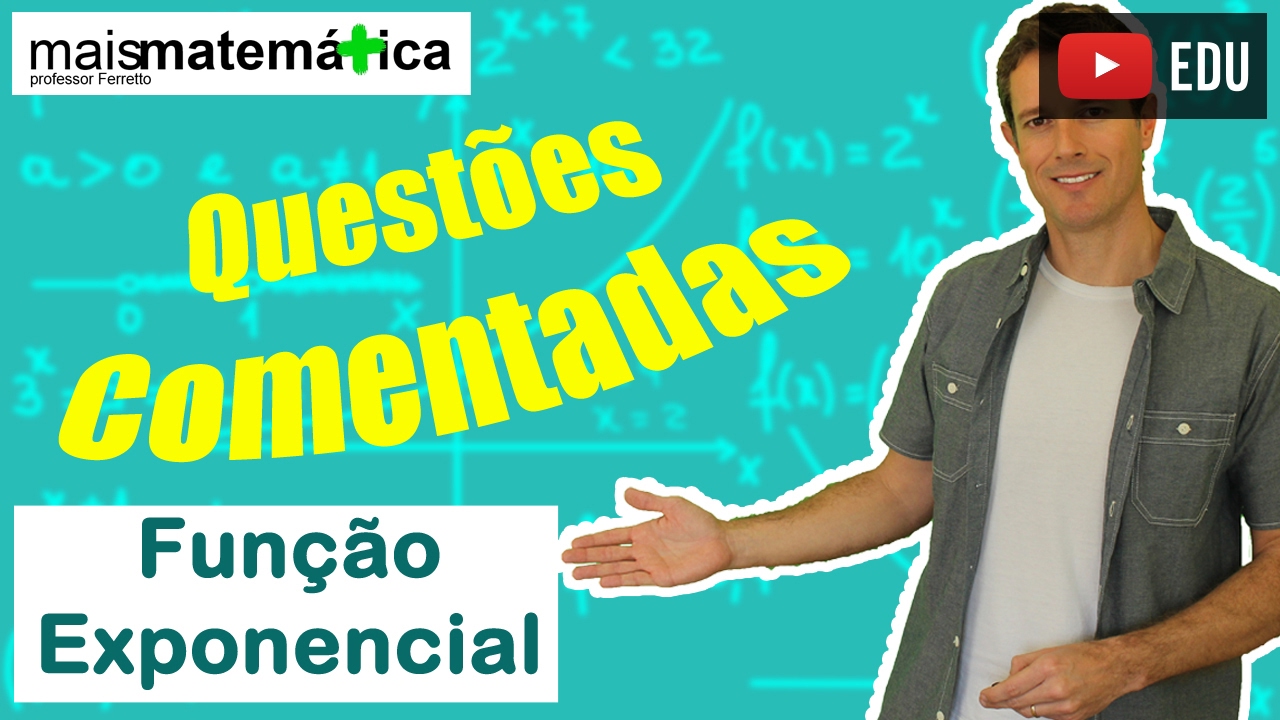 Função Exponencial: Questões Comentadas - Parte 2