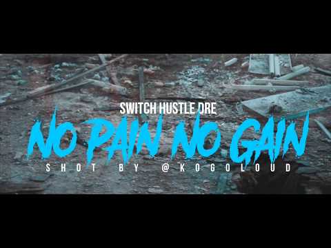 Switch Hustle Dre - No Pain No Gain (Official Video)