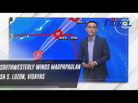 Southwesterly winds magpapaulan sa S. Luzon, Visayas TV Patrol