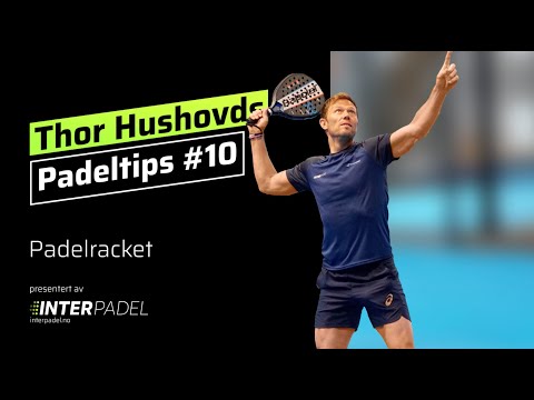 Thor Hushovds Padel tips #10 - Padelracket - PADEL REGLER