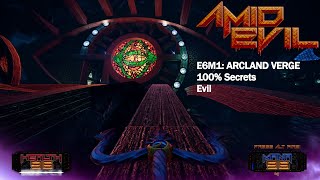 Amid Evil - E6M1: Arcland Verge (Evil, 100% Secrets)