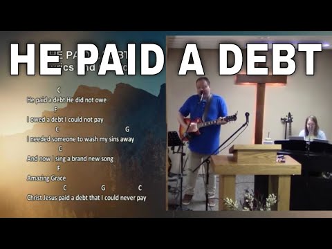 He Paid All My Debts - Misc Praise Songs
