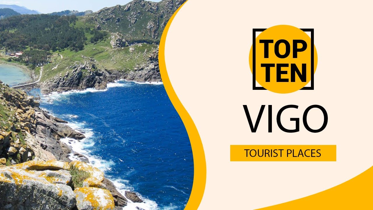 Top 10 Best Tourist Places to Visit in Vigo | Spain - English