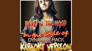 Boyz 'N the Hood (In the Style of Dynamite Hack) (Karaoke Version)