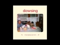 Dowsing - The Only One Who Could Ever Reach ...