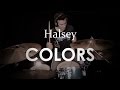 Halsey - Colors - Drum Cover